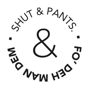 Shut&amp;Pants.